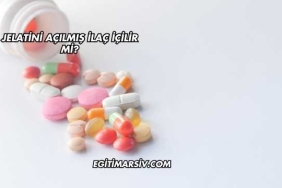 Jelatini Açılmış İlaç İçilir mi?