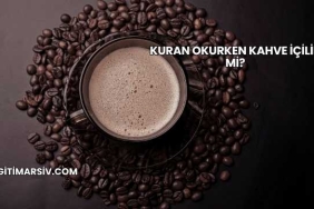 Kuran Okurken Kahve İçilir mi?