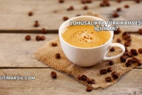 Lohusalıkta Türk Kahvesi İçilir mi?