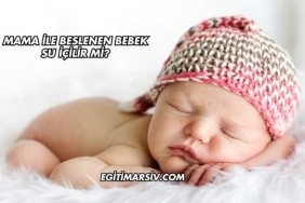 Mama İle Beslenen Bebek Su İçilir mi?