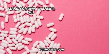 Sodadan Sonra İlaç İçilir mi?