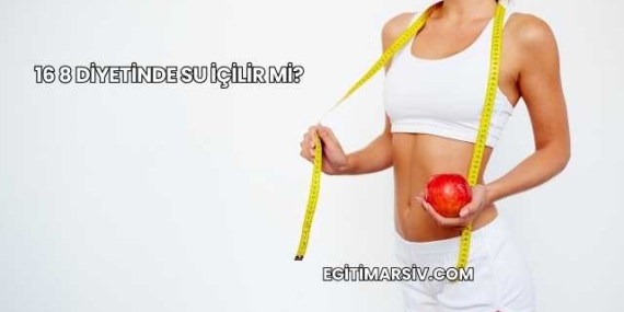 16 8 Diyetinde Su İçilir mi?