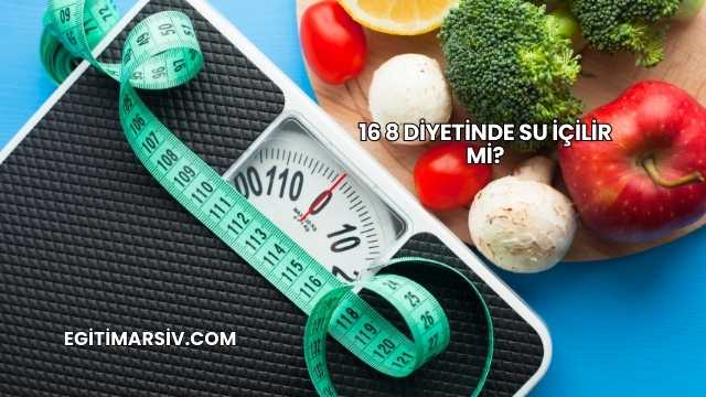16 8 Diyetinde Su İçilir mi?