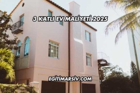 3 Katlı Ev Maliyeti 2025