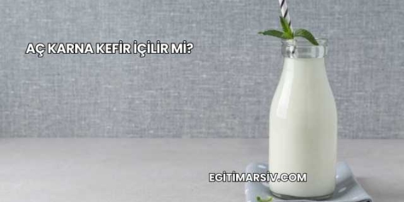 Aç Karna Kefir İçilir mi?