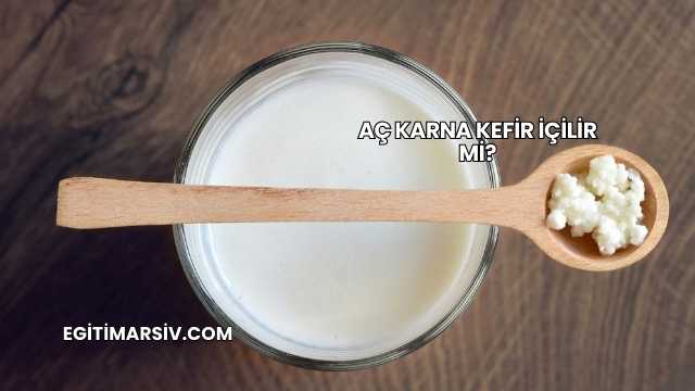 Aç Karna Kefir İçilir mi?