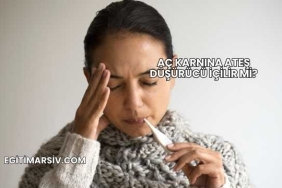 Aç Karnına Ateş Düşürücü İçilir mi?