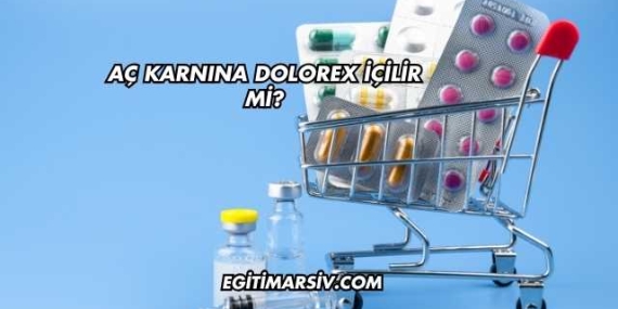 Aç Karnına Dolorex İçilir mi?