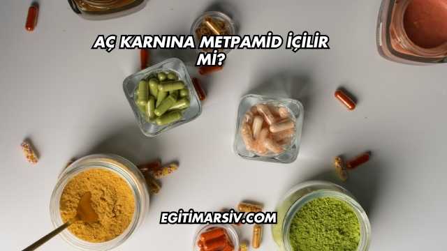 Aç Karnına Metpamid İçilir mi?