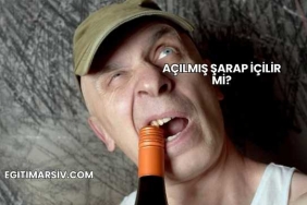 Açılmış Şarap İçilir mi?
