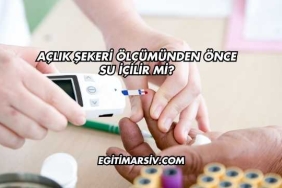 Açlık Şekeri Ölçümünden Önce Su İçilir mi?