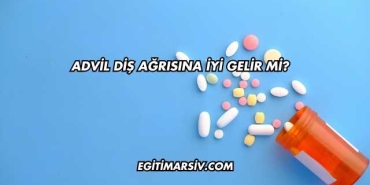 Advil Diş Ağrısına İyi Gelir mi?