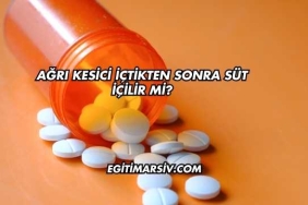 Ağrı Kesici İçtikten Sonra Süt İçilir mi?