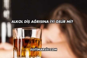 Alkol Diş Ağrısına İyi Gelir mi?
