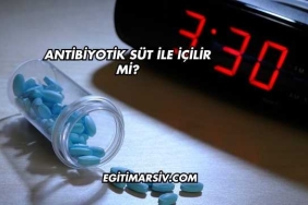 Antibiyotik Süt İle İçilir mi?