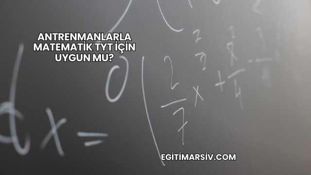 Antrenmanlarla Matematik TYT İçin Uygun mu?
