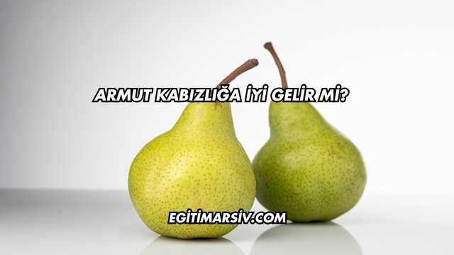 Armut Kabızlığa İyi Gelir mi?