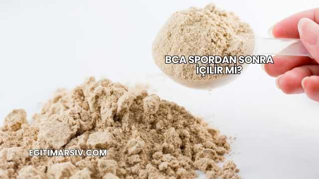 BCA Spordan Sonra İçilir mi?