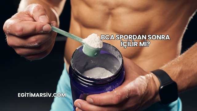 BCA Spordan Sonra İçilir mi?