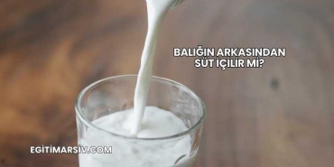 Balığın Arkasından Süt İçilir mi?