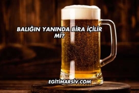 Balığın Yanında Bira İçilir mi?
