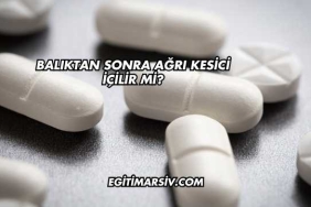 Balıktan Sonra Ağrı Kesici İçilir mi?