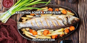 Balıktan Sonra Kefir İçilir mi?