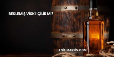 Beklemiş Viski İçilir mi?