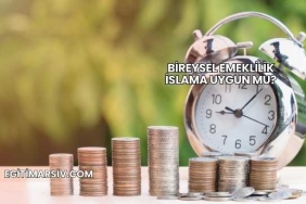 Bireysel Emeklilik İslama Uygun mu?