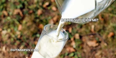 Bozuk Süt İçilir mi?