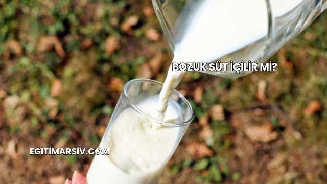 Bozuk Süt İçilir mi?