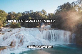 Çan İlçesi Gezilecek Yerler