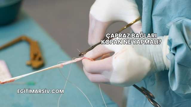 Çapraz Bağları Kopan Ne Yapmalı?