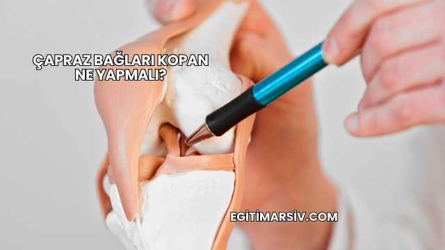 Çapraz Bağları Kopan Ne Yapmalı?