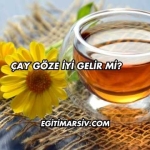 Çay Göze İyi Gelir mi?