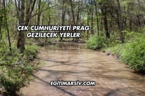 Çek Cumhuriyeti Prag Gezilecek Yerler