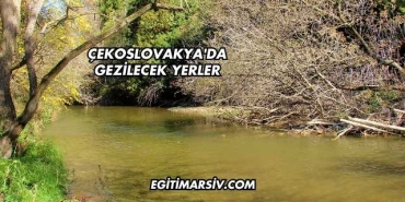 Çekoslovakya'da Gezilecek Yerler