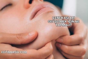Çene Kasları Gevşetmek İçin Ne Yapmalı?