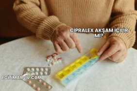 Cipralex Akşam İçilir mi?