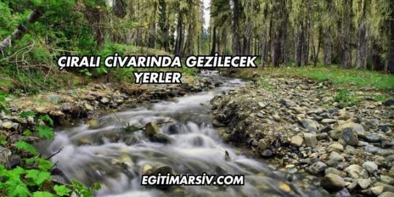 Çıralı Civarında Gezilecek Yerler