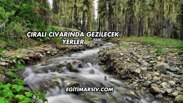 Çıralı Civarında Gezilecek Yerler