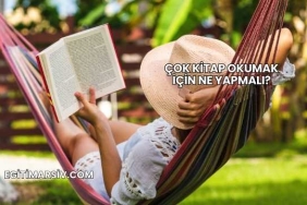 Çok Kitap Okumak İçin Ne Yapmalı?