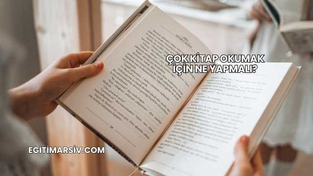 Çok Kitap Okumak İçin Ne Yapmalı?