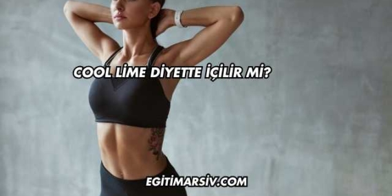 Cool Lime Diyette İçilir mi?