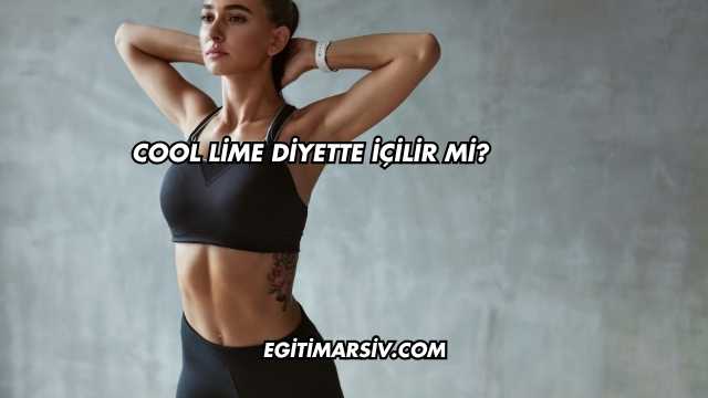 Cool Lime Diyette İçilir mi?