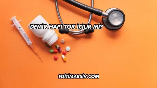 Demir Hapı Tok İçilir mi?
