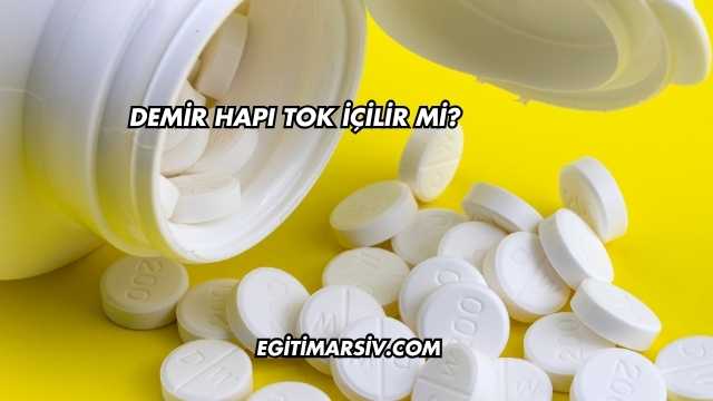 Demir Hapı Tok İçilir mi?
