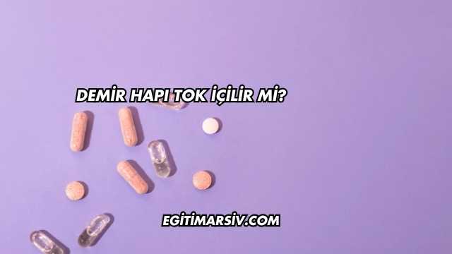 Demir Hapı Tok İçilir mi?