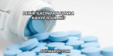 Demir İlacından Sonra Kahve İçilir mi?