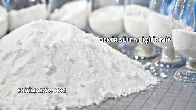 Demir Sülfat İçilir mi?